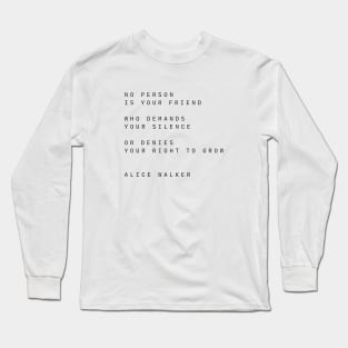 Famous Quote About Pride by Alice Walker - Black Type Long Sleeve T-Shirt